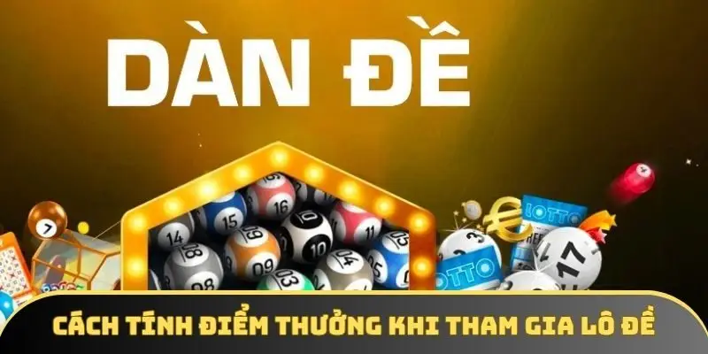 Cách tính điểm thưởng khi tham gia lô đề