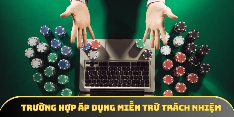 Miễn trừ trách nhiệm và trường hợp được áp dụng