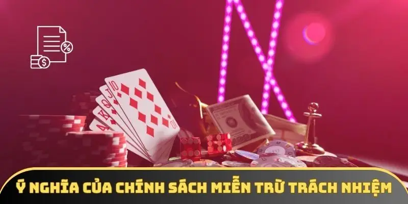 Ý nghĩa khi ra đời chính sách miễn trừ trách nhiệm