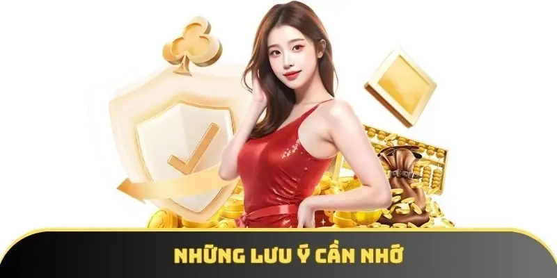 Những lưu ý cần nhớ Những lưu ý cần nhớ