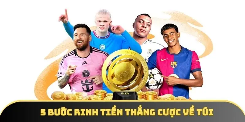 5 bước rinh tiền thắng cược về túi