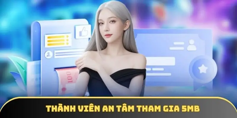 Thành viên an tâm tham gia 5MB Thành viên an tâm tham gia 5MB