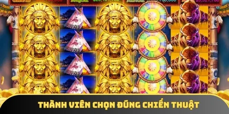 Thành viên chọn đúng chiến thuật
