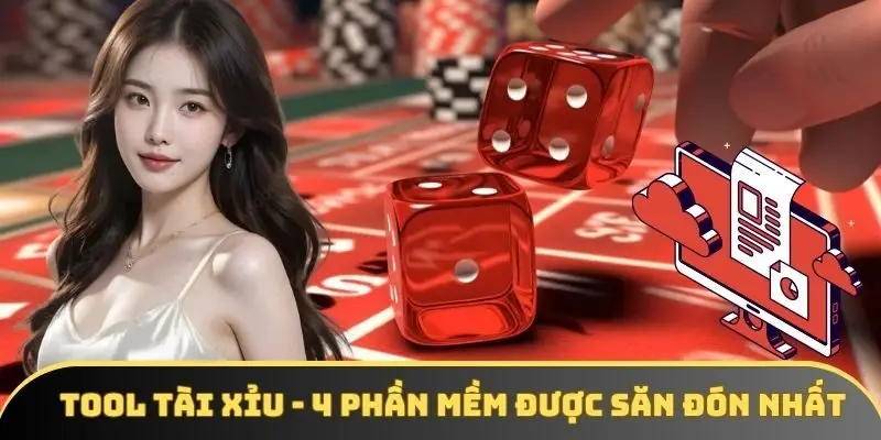 Tool Tài xỉu - 4 phần mềm được săn đón nhất 2025 tại 5MB